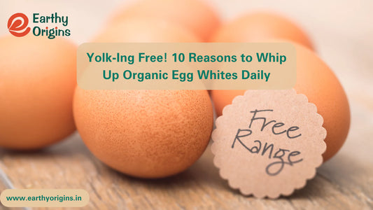Nutritional Benefits of Eating Organic Egg Whites Daily 